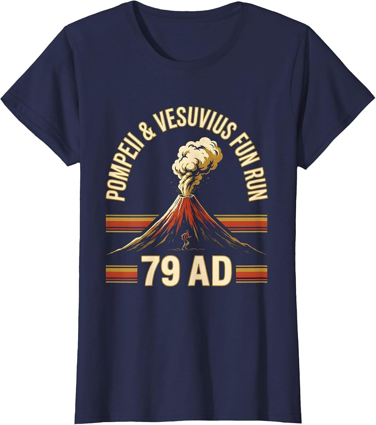Women's Pompeii & Vesuvius Fun Run 79 AD Funny Volcano History T-Shirt - Navy Blue