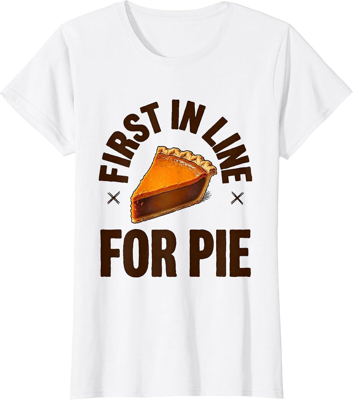 First In Line For Pie Funny Thanksgiving Pumpkin Pie Humor T-Shirt - White