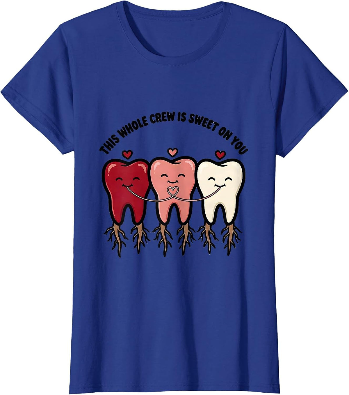 Women's This Whole Crew Is Sweet On You Funny Dental Professional T-Shirt - Royal Blue