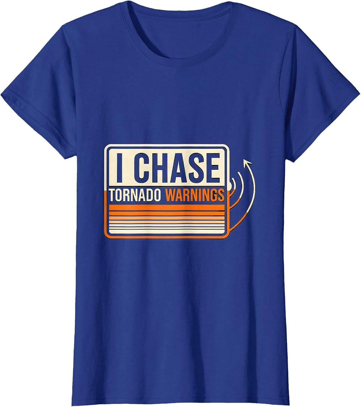 Women's I Chase Tornado Warnings Funny Storm Chaser Meteorology T-Shirt - Royal Blue