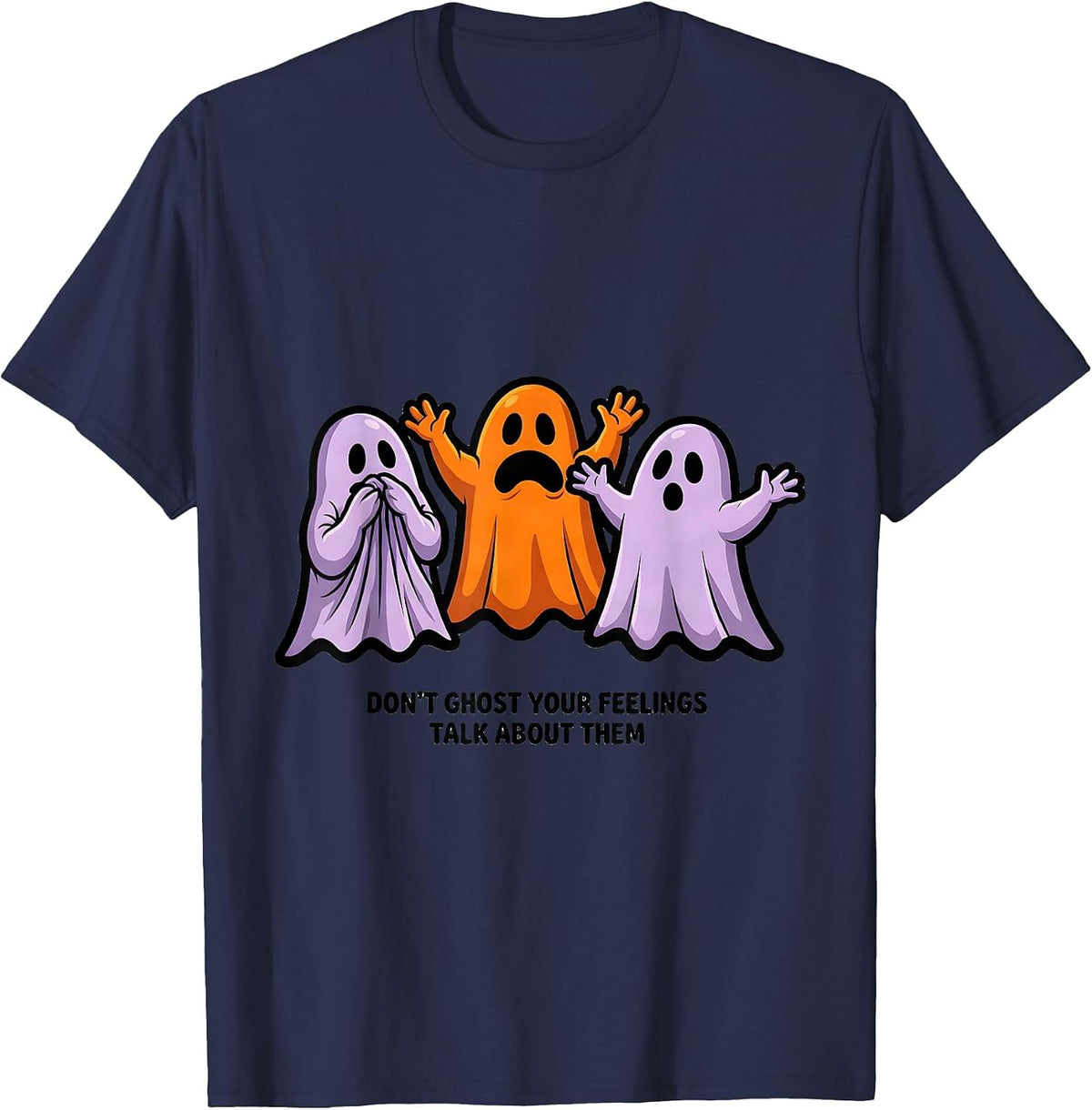 Don't Ghost Your Feelings Talk About Them Mental Health T-Shirt - Navy Blue