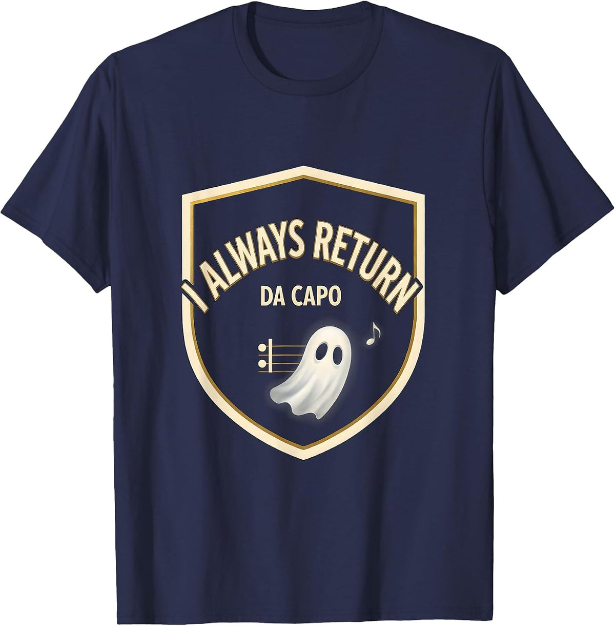 Men's I Always Return Da Capo Ghost Music Teacher Halloween Humor T-Shirt - Navy Blue