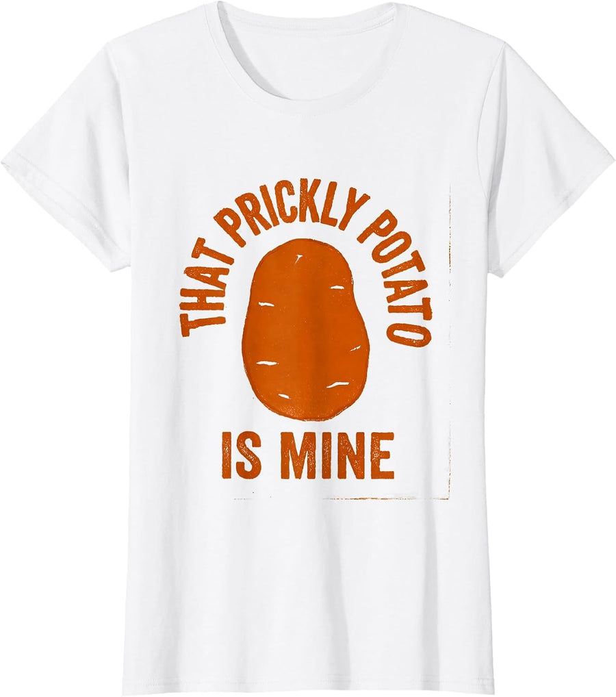 Women's That Prickly Potato Is Mine Funny Sweet Potato Couple T-Shirt - White