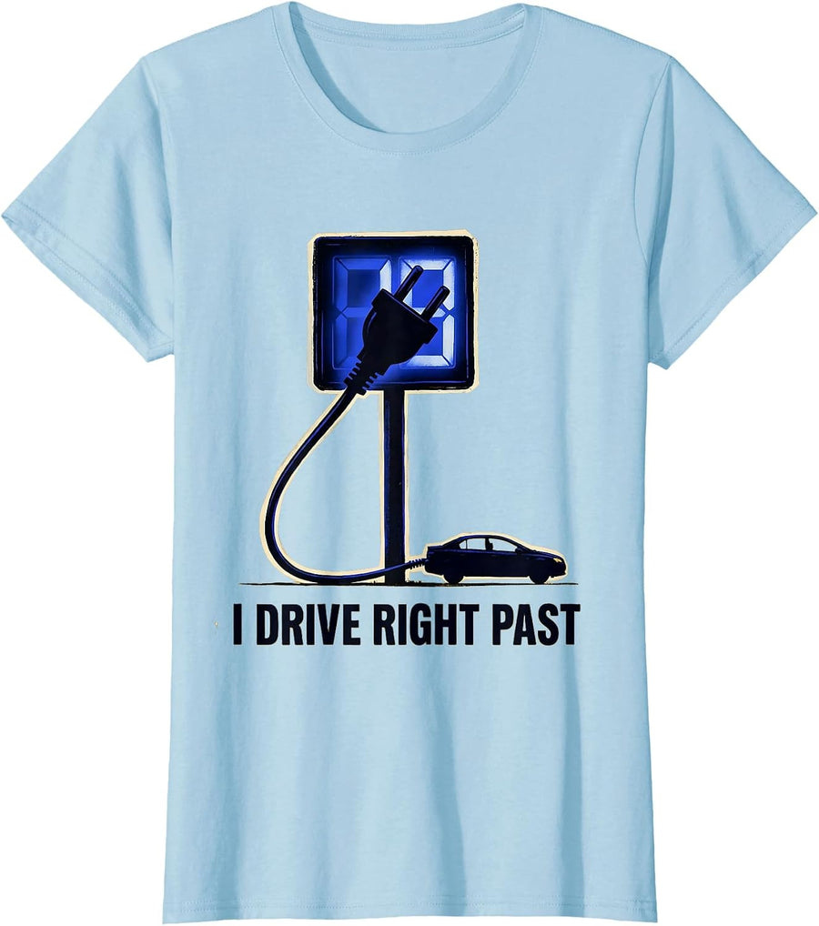 Women's I Drive Right Past Funny Car Enthusiast Spare Time Humor T-Shirt - Baby Blue