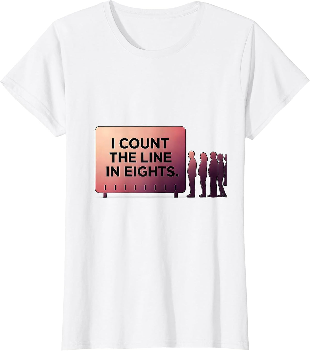 I Count The Line In Eights Funny Dance Lover Dancer Humor T-Shirt - White