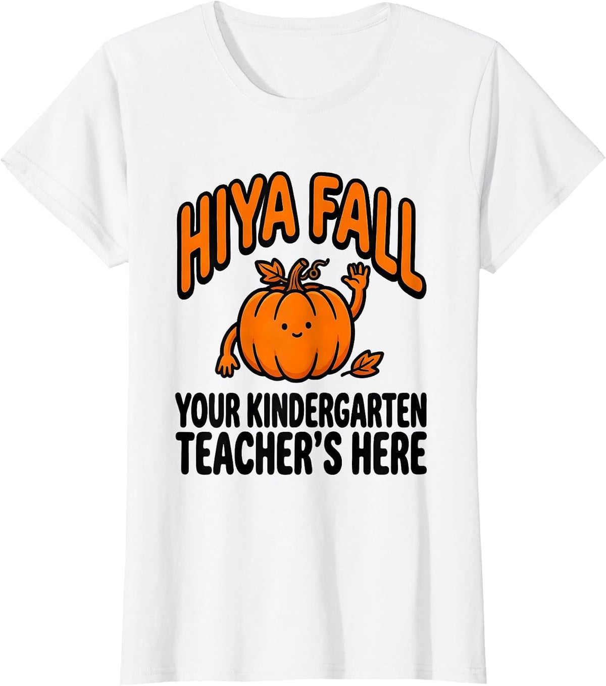 Hiya Fall, Your Kindergarten Teacher's Here Retro T-Shirt - White