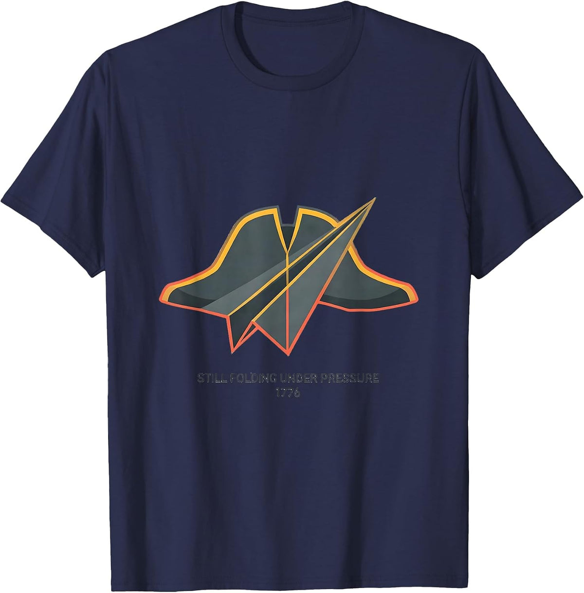 Men's Still Folding Under Pressure, 1776 Funny History Buff T-Shirt - Navy Blue
