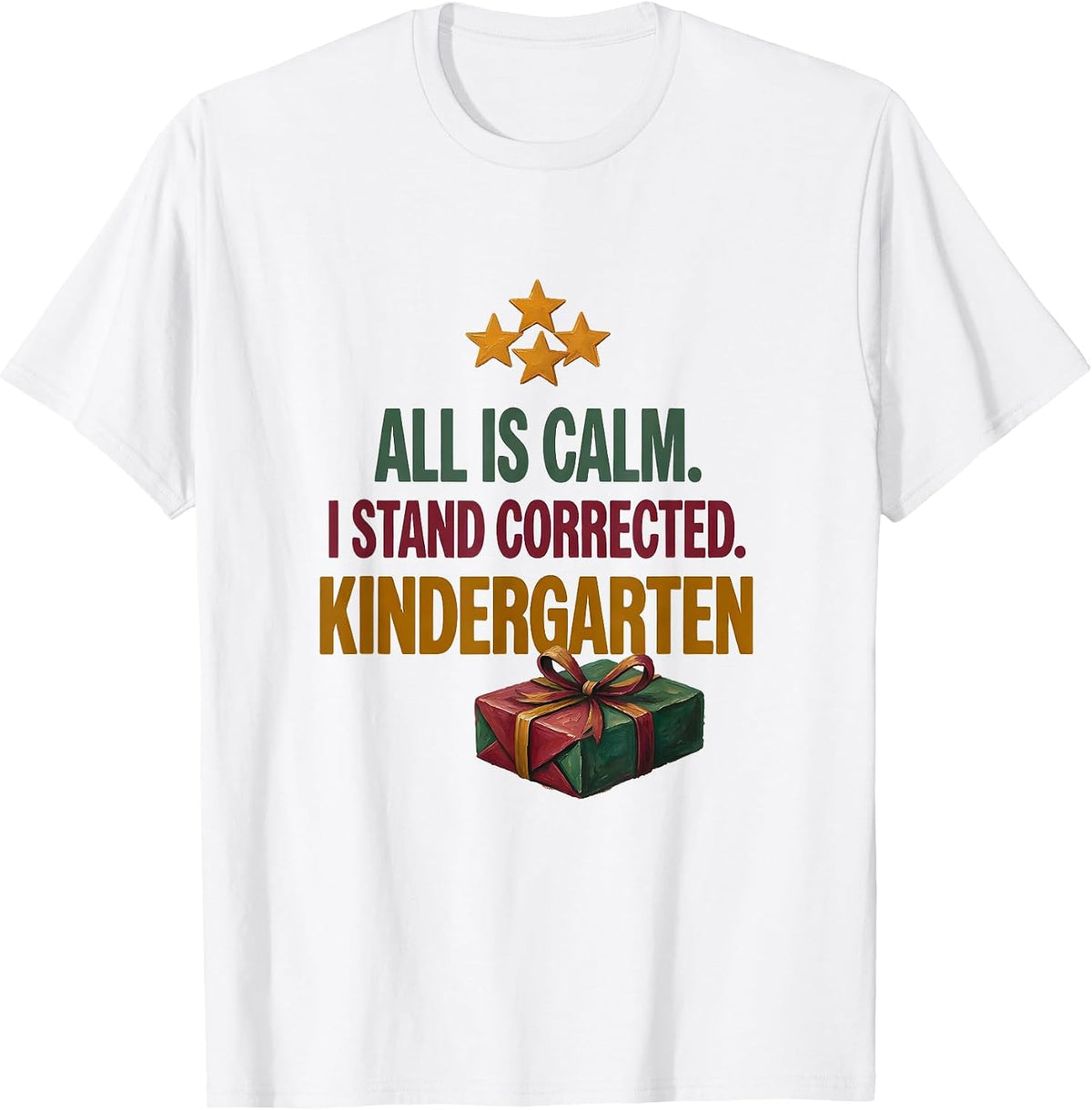 Men's All Is Calm I Stand Corrected Kindergarten Teacher T-Shirt - White