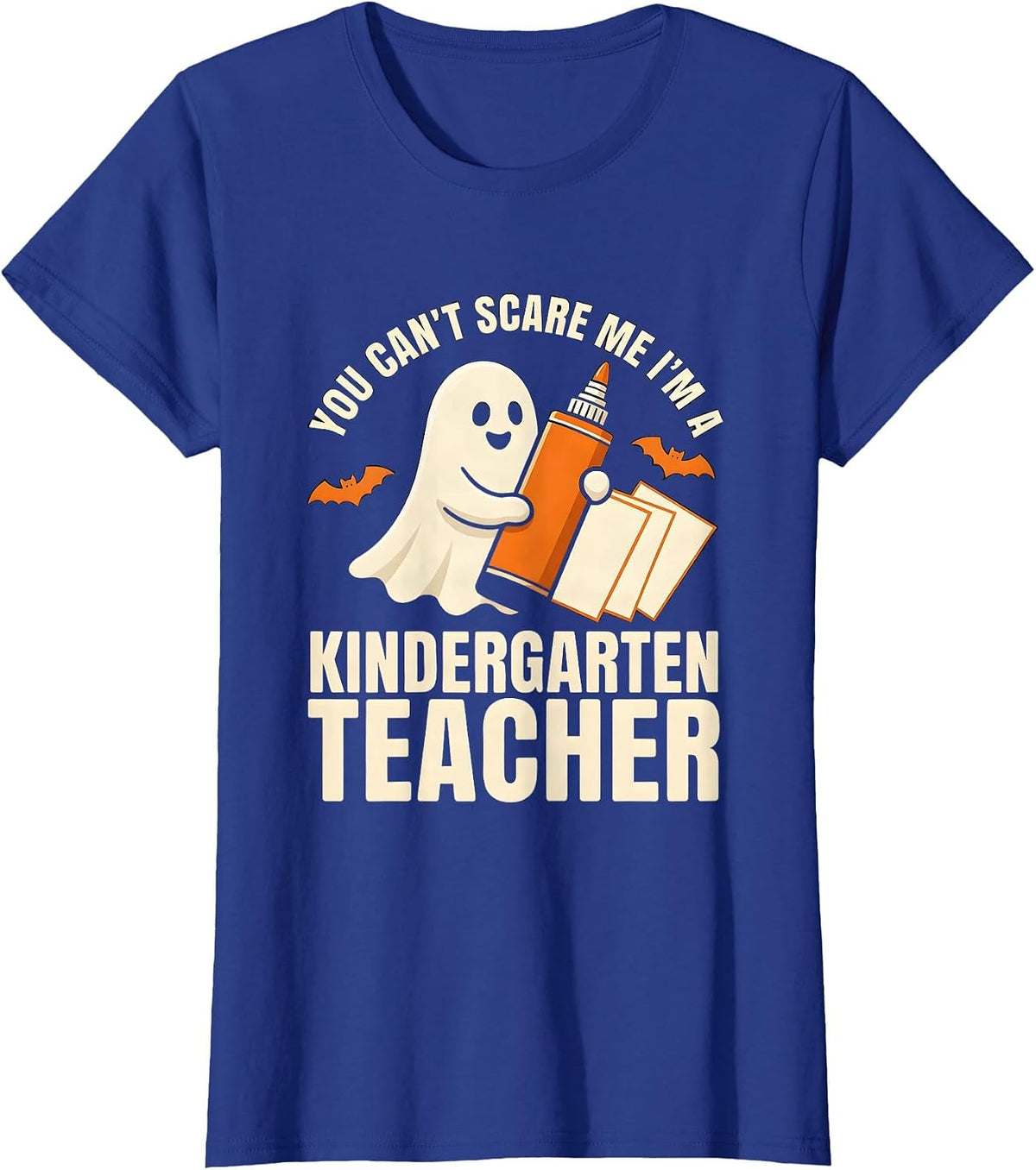 Women's You Can't Scare Me I'm A Kindergarten Teacher Funny T-Shirt - Royal Blue