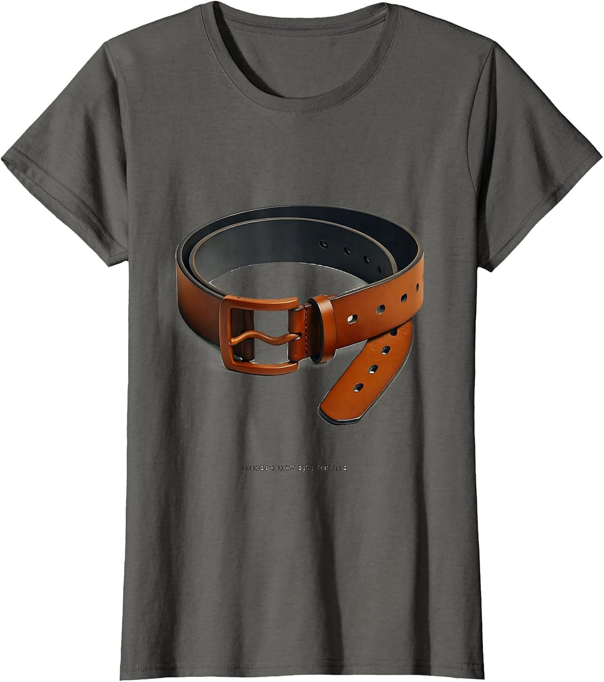 Women's I Loosened My Belt For This Funny Thanksgiving Family Crew T-Shirt - Asphalt Grey