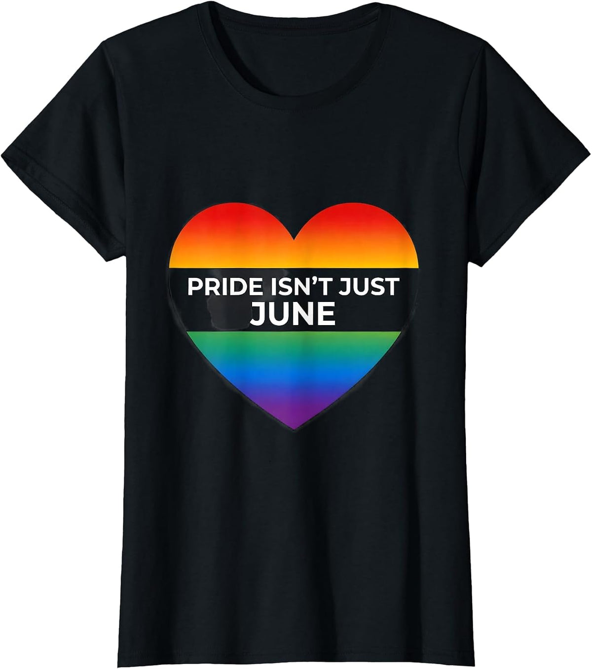 Pride Isn't Just June LGBTQ+ Pride Design T-Shirt - Black