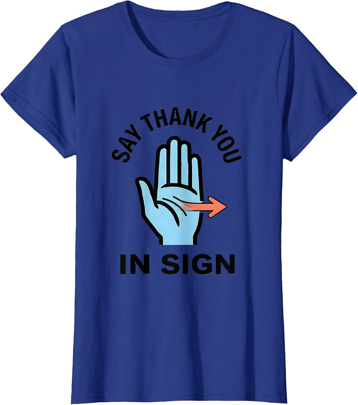 Women's Say Thank You In Sign Funny ASL Sign Language Teacher Humor T-Shirt - Royal Blue