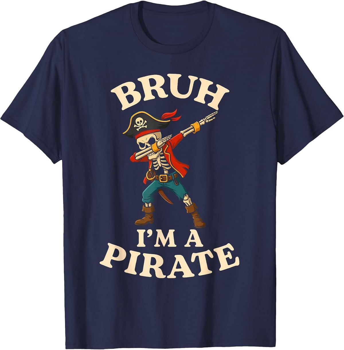 Bruh I'm a Pirate Dabbing Skull Lazy Halloween Costume Funny T-Shirt - Navy Blue