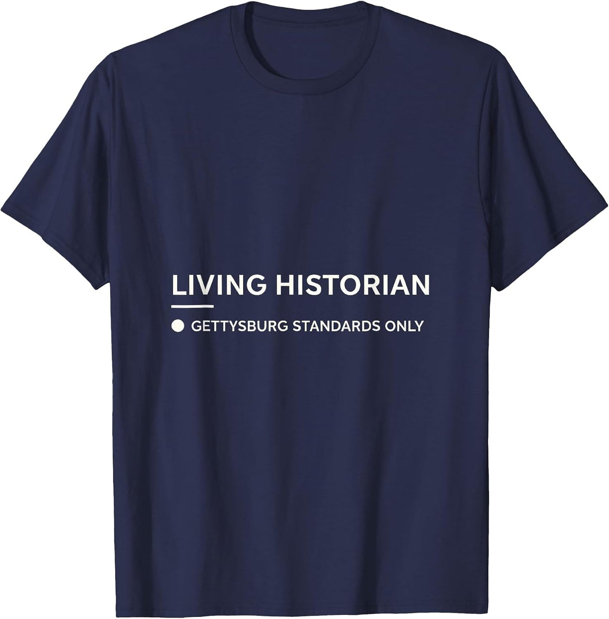 Men's Living Historian, Gettysburg Standards Only Civil War Buff T-Shirt - Navy Blue