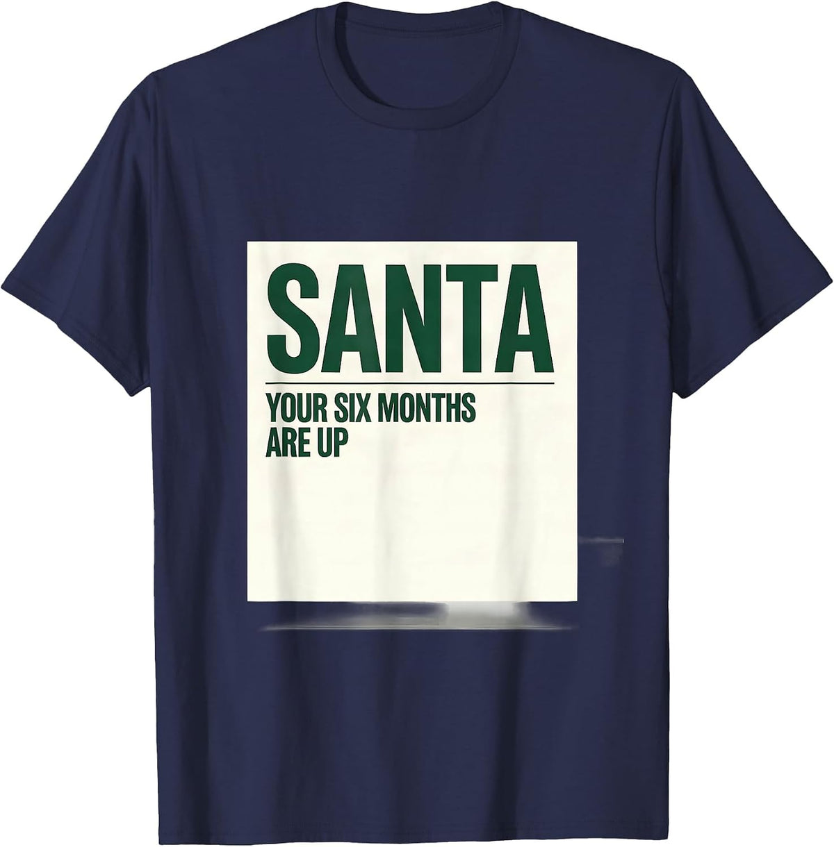 Men's Santa, Your Six Months Are Up Funny Dentist Christmas Dental T-Shirt - Navy Blue