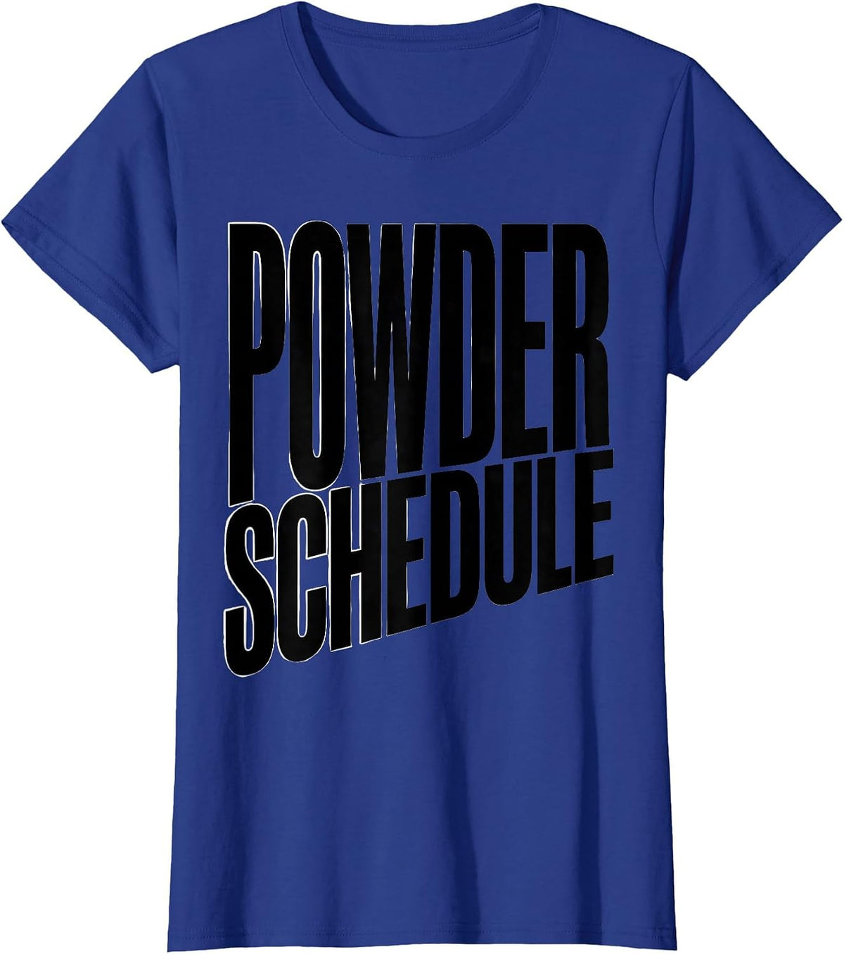 Women's Powder Schedule Funny Ski Snowboard Dad Winter Sports Lover T-Shirt - Royal Blue