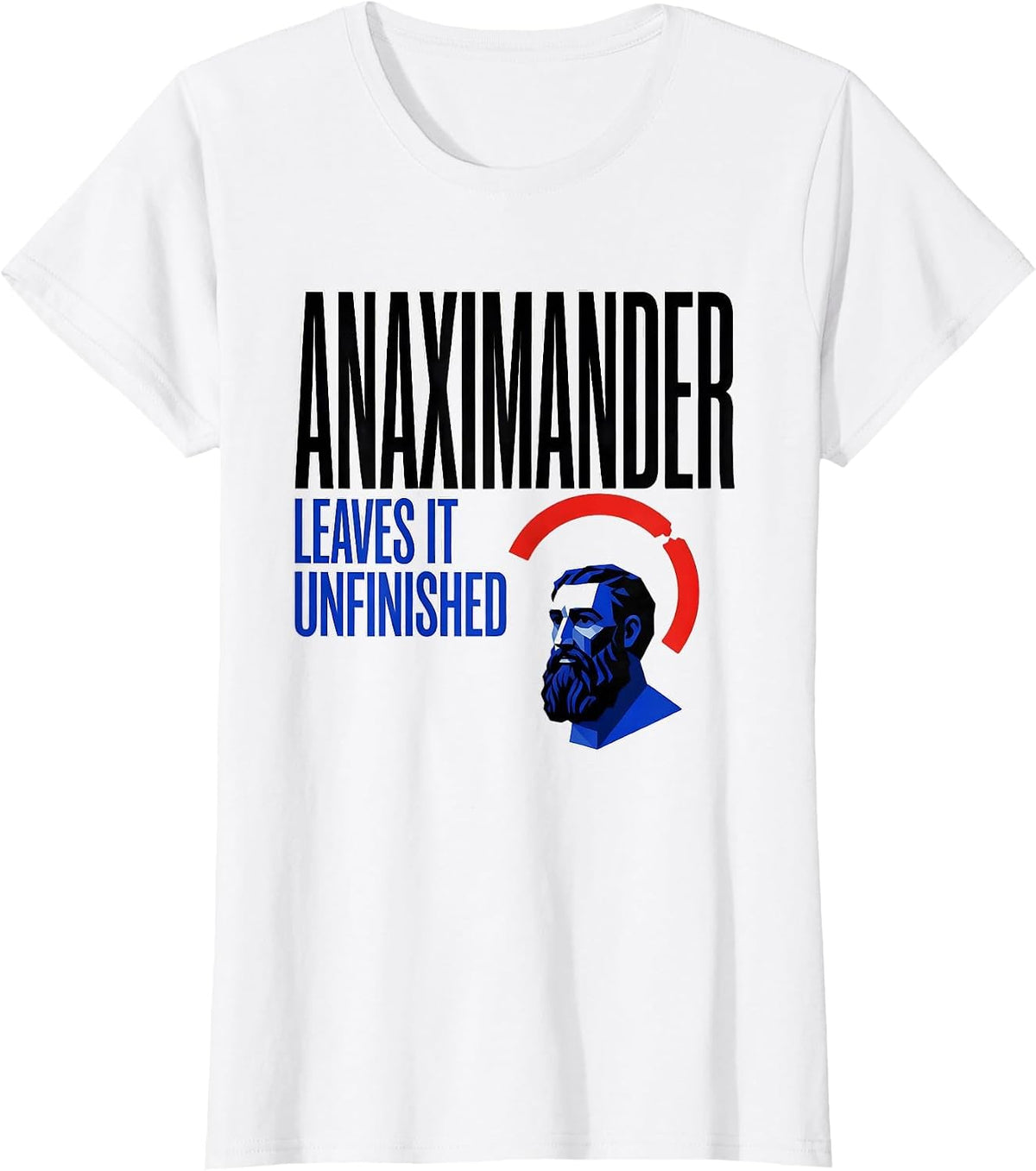 Women's Anaximander Leaves It Unfinished Geometric Philosopher Pun T-Shirt - White