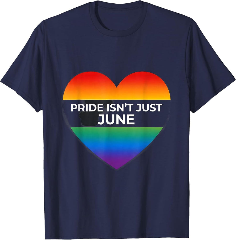 Pride Isn't Just June LGBTQ+ Pride Design T-Shirt - Navy Blue