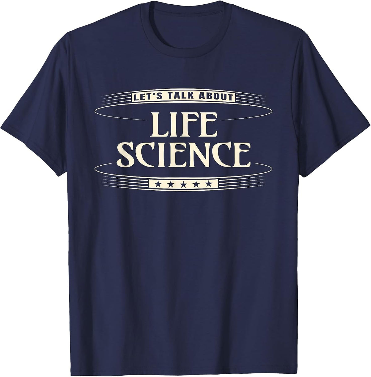 Life Science Teacher, Let's Talk About Life Science T-Shirt - Navy Blue