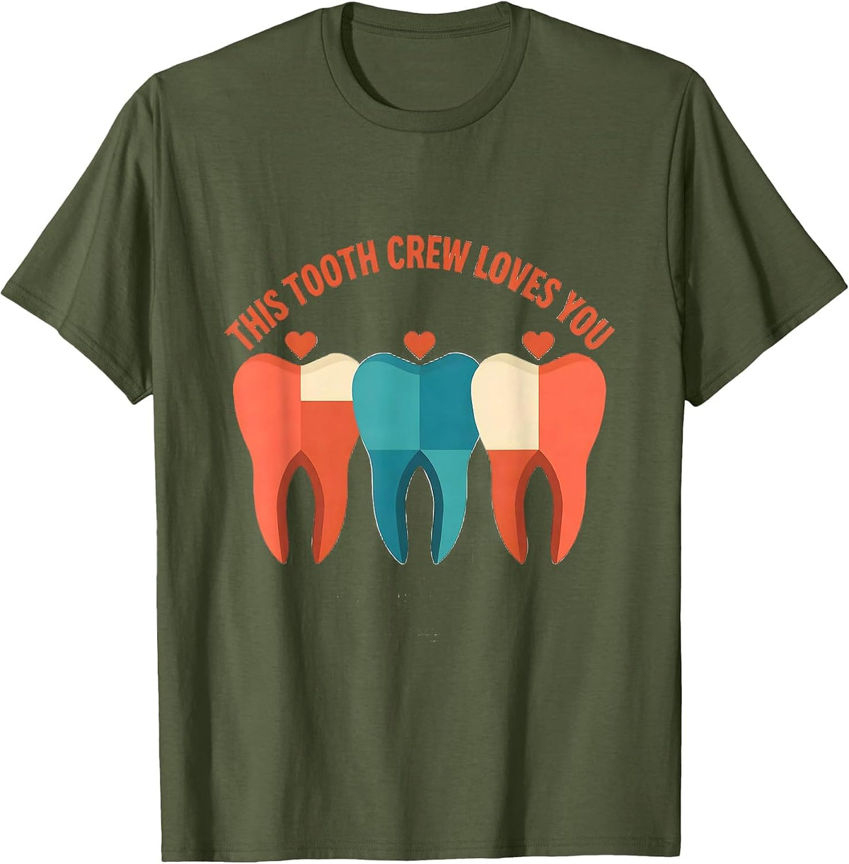 This Tooth Crew Loves You Funny Dental Professional T-Shirt - Olive Green