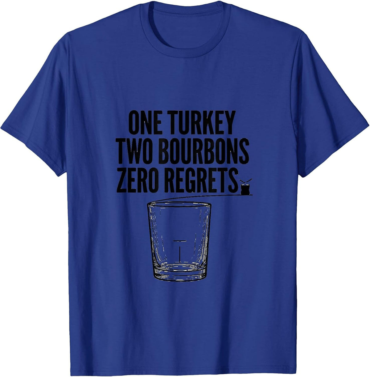 Men's One Turkey Two Bourbons Zero Regrets Funny Bourbon Drinker T-Shirt - Royal Blue