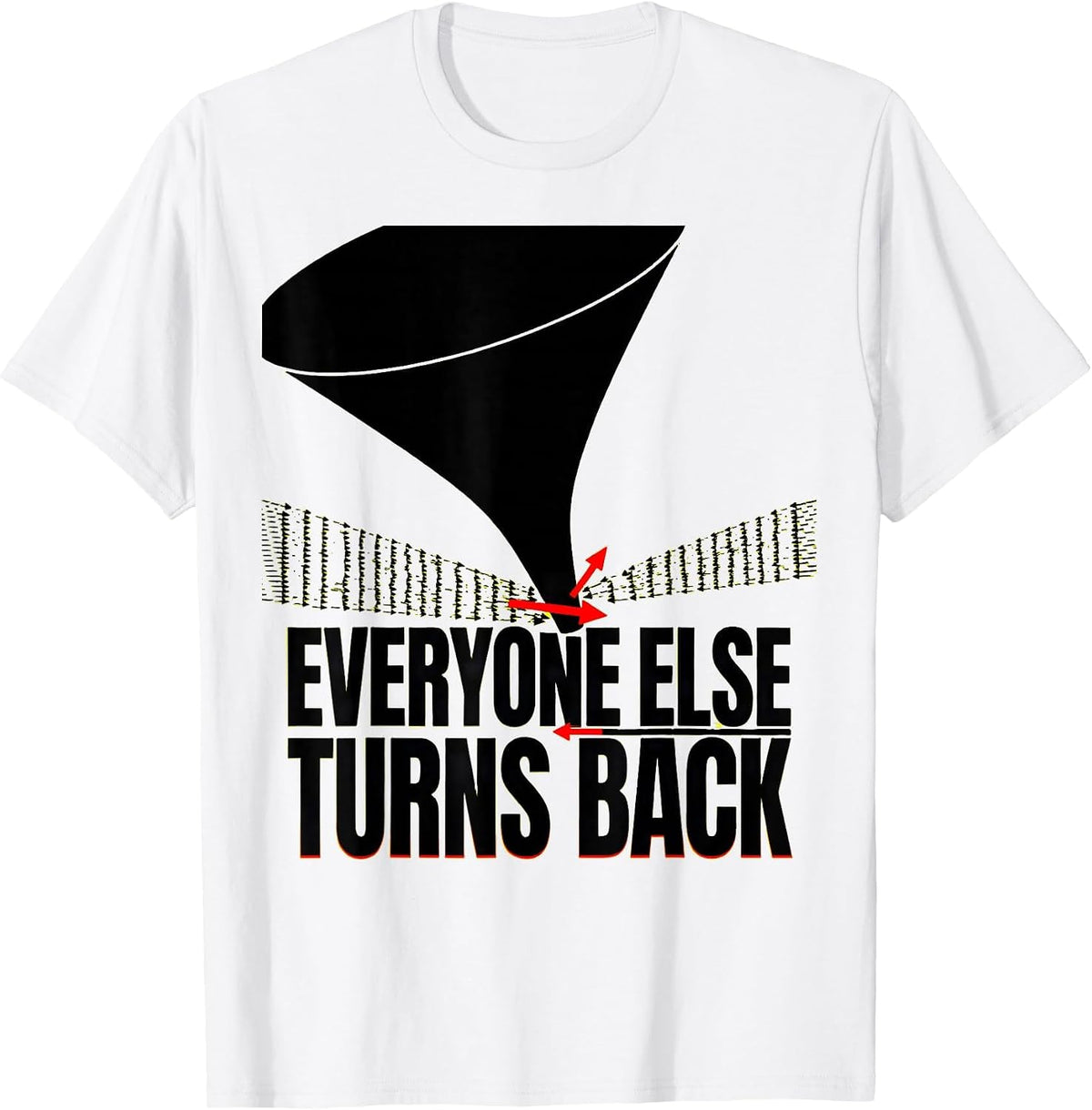 Men's Everyone Else Turns Back Funny Storm Chaser Meteorology T-Shirt - White