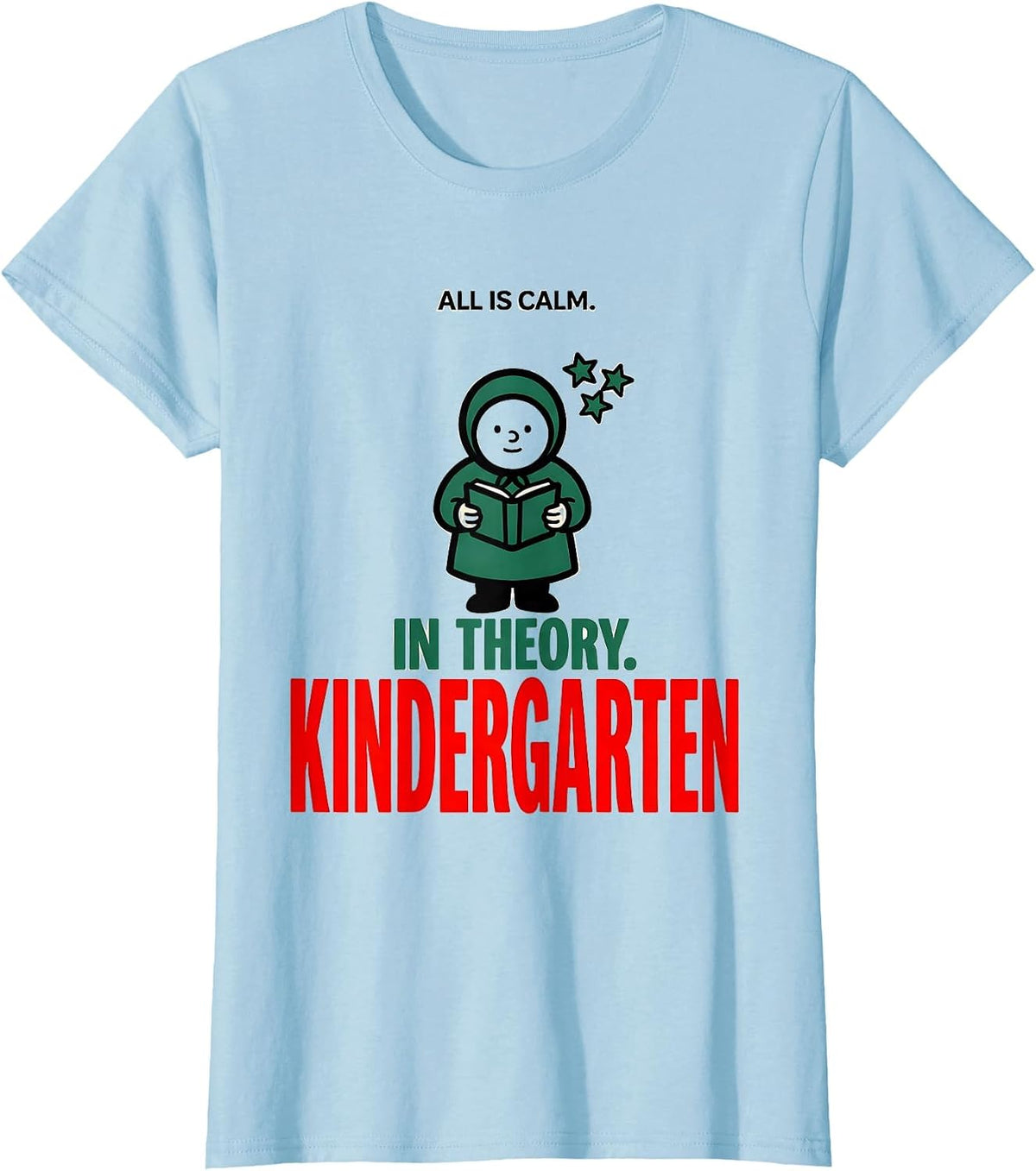 Women's All Is Calm In Theory Kindergarten Funny Teacher Christmas T-Shirt - Baby Blue