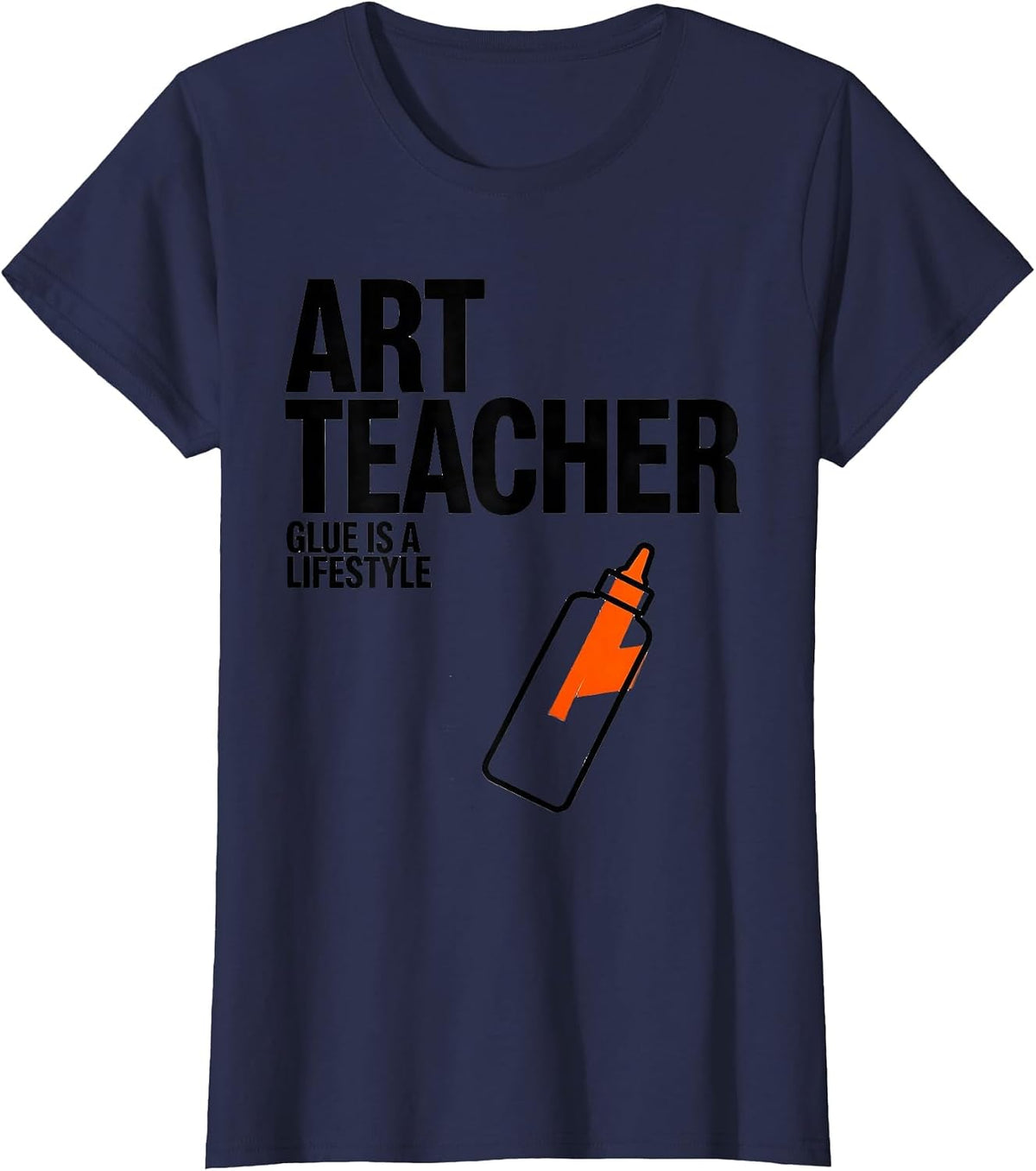 Women's Art Teacher Glue Is A Lifestyle Funny Teacher Crew First Day T-Shirt - Navy Blue