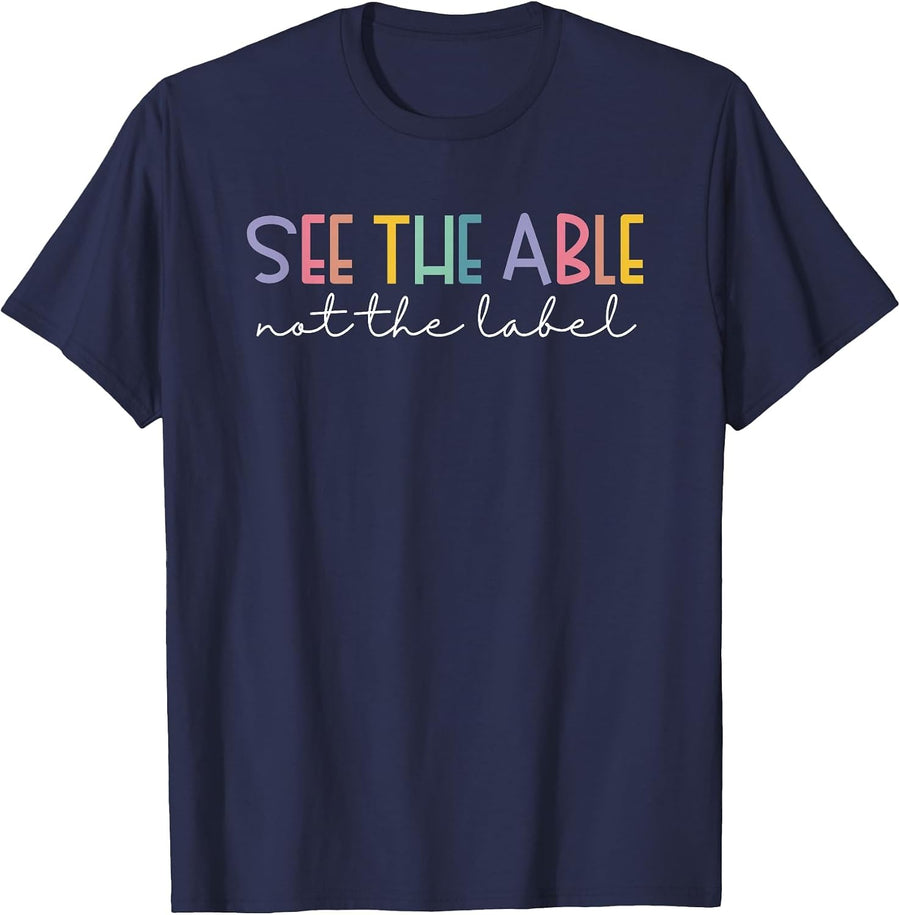 See the Able Not the Label Cute Special Education Teacher T-Shirt - Navy Blue