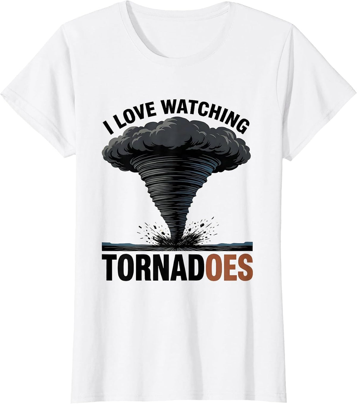 Women's I Love Watching Tornadoes Funny Storm Chaser Meteorology T-Shirt - White