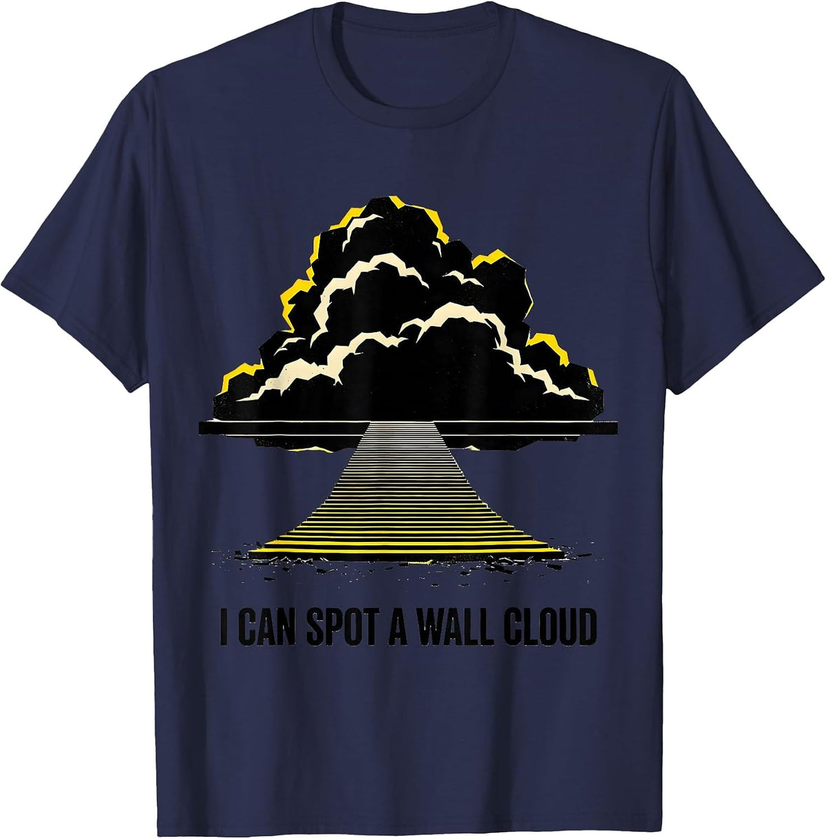 Men's I Can Spot A Wall Cloud Funny Storm Chaser Meteorology T-Shirt - Navy Blue
