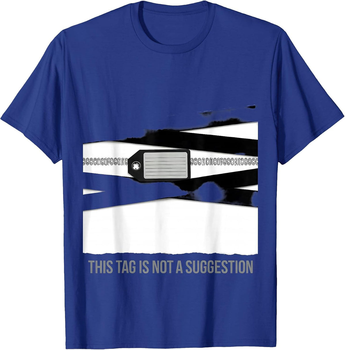 This Tag Is Not A Suggestion Funny Industrial Worker Safety T-Shirt - Royal Blue