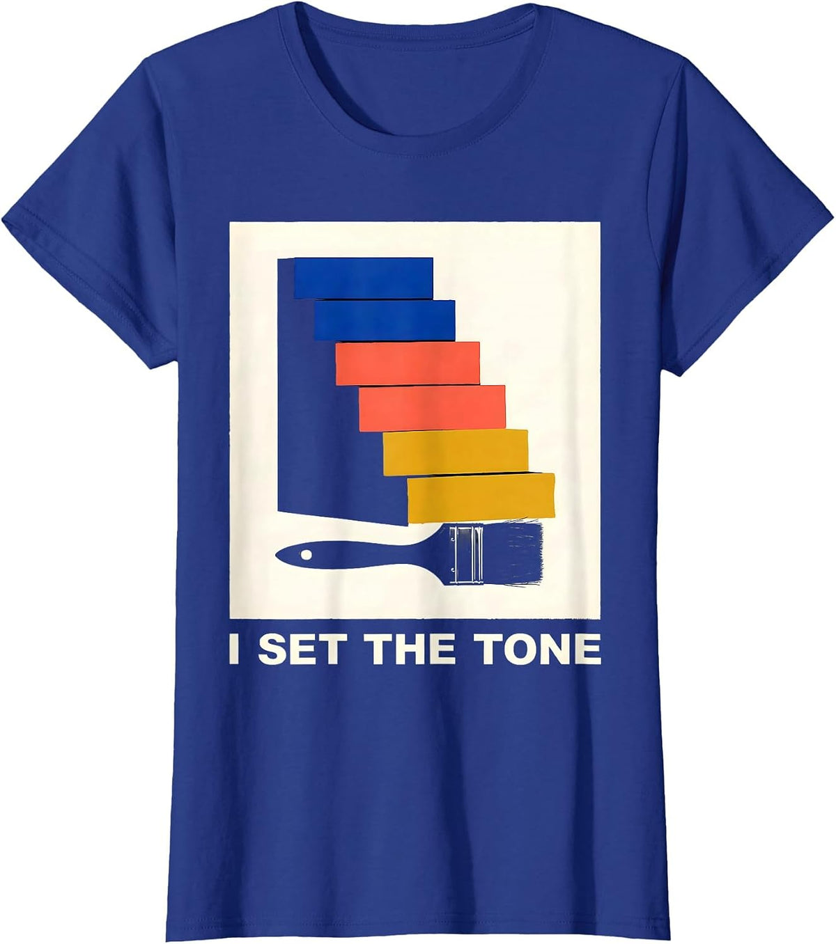 Women's I Set The Tone Screenprint Poster Artist Art Teacher Humor T-Shirt - Royal Blue