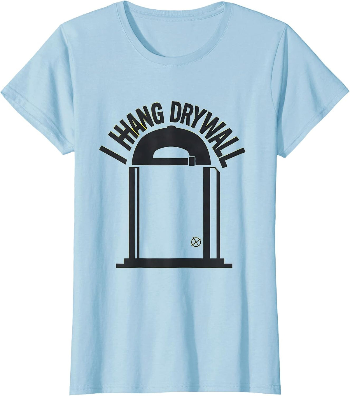 I Hang Drywall Funny Construction Worker Trade Humor T-Shirt - Baby Blue
