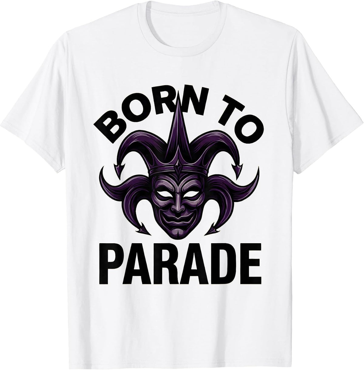 Men's Born to Parade Mardi Gras Festive Design T-Shirt - White