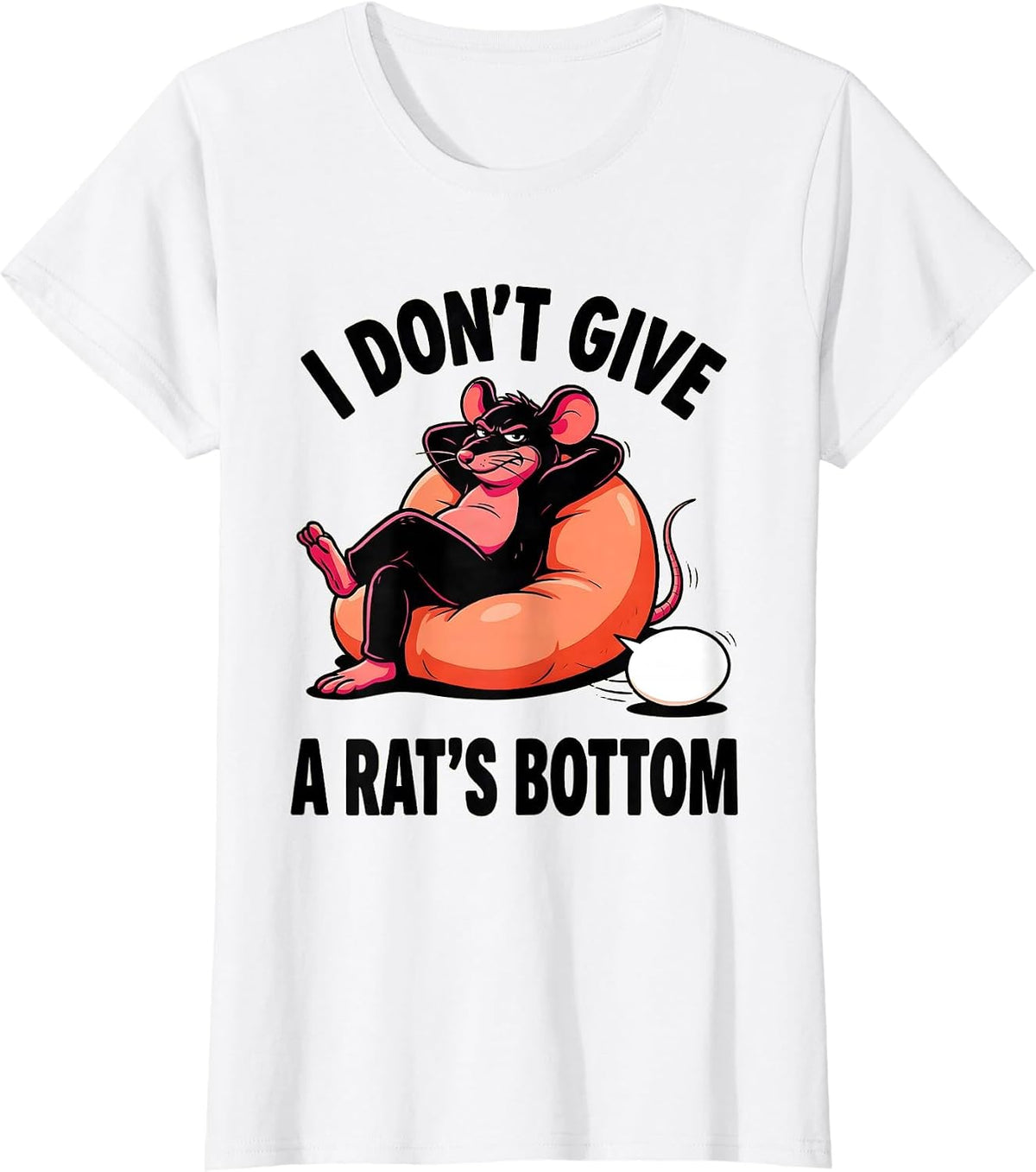 I Don't Give A Rat's Bottom Funny Sarcastic Rat Lover Humor T-Shirt - White