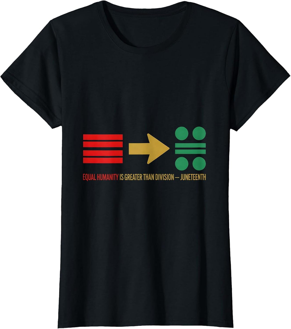 Equal Humanity Is Greater Than Division — Juneteenth T-Shirt - Black