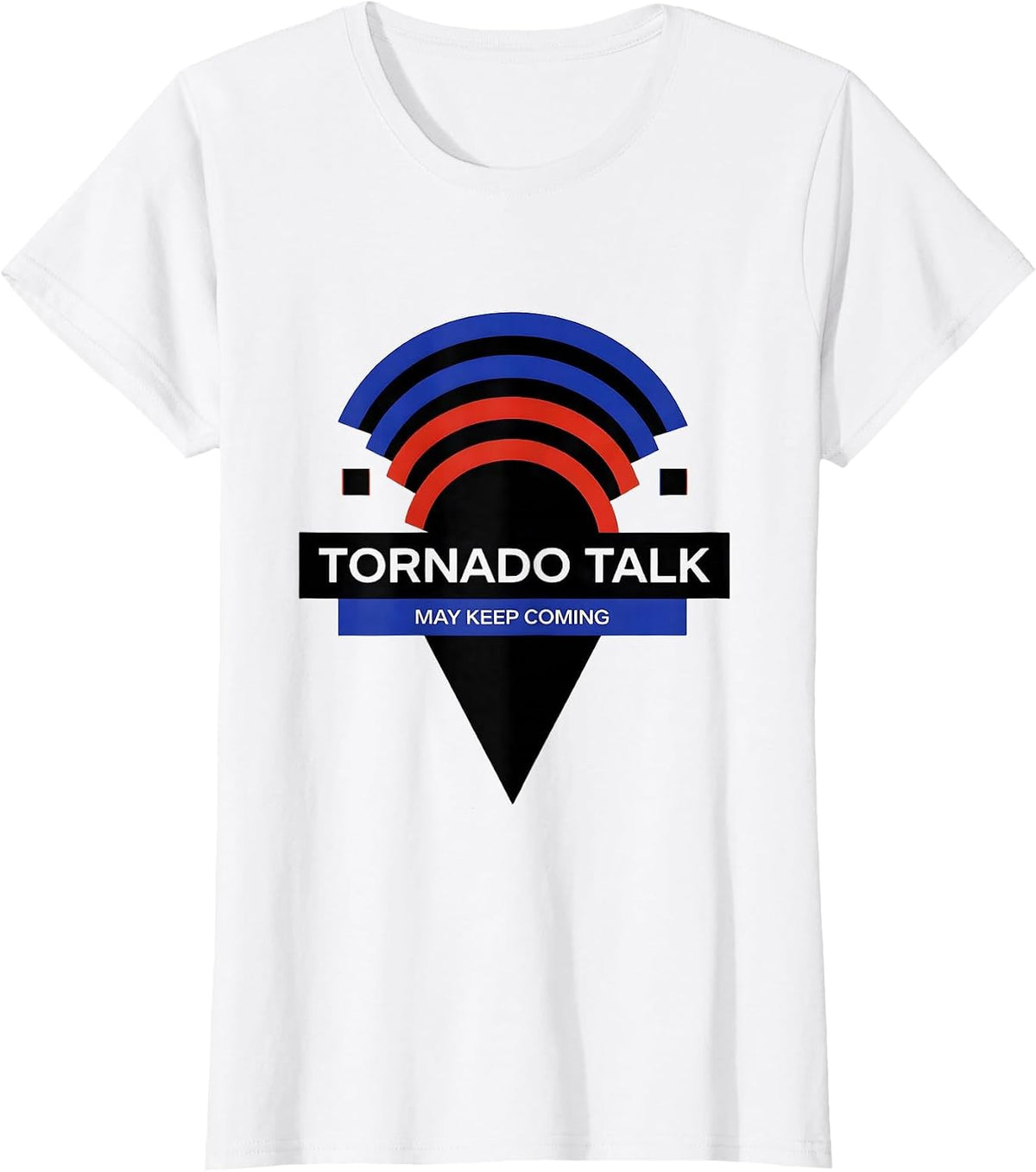 Women's Tornado Talk May Keep Coming Bauhaus Modernist Storm Chaser T-Shirt - White