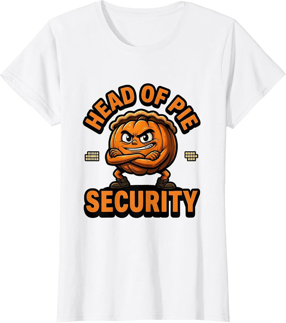 Women's Head Of Pie Security Funny Thanksgiving Pumpkin Pie Humor T-Shirt - White