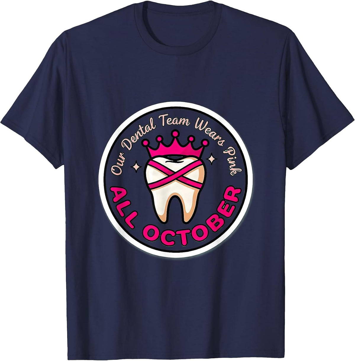 Our Dental Team Wears Pink All October Dental Breast Cancer T-Shirt - Navy Blue