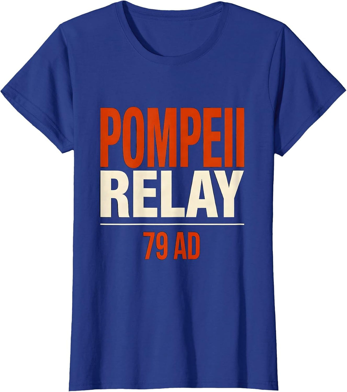 Women's Pompeii Relay 79 AD Funny Volcano History Geography Humor T-Shirt - Royal Blue