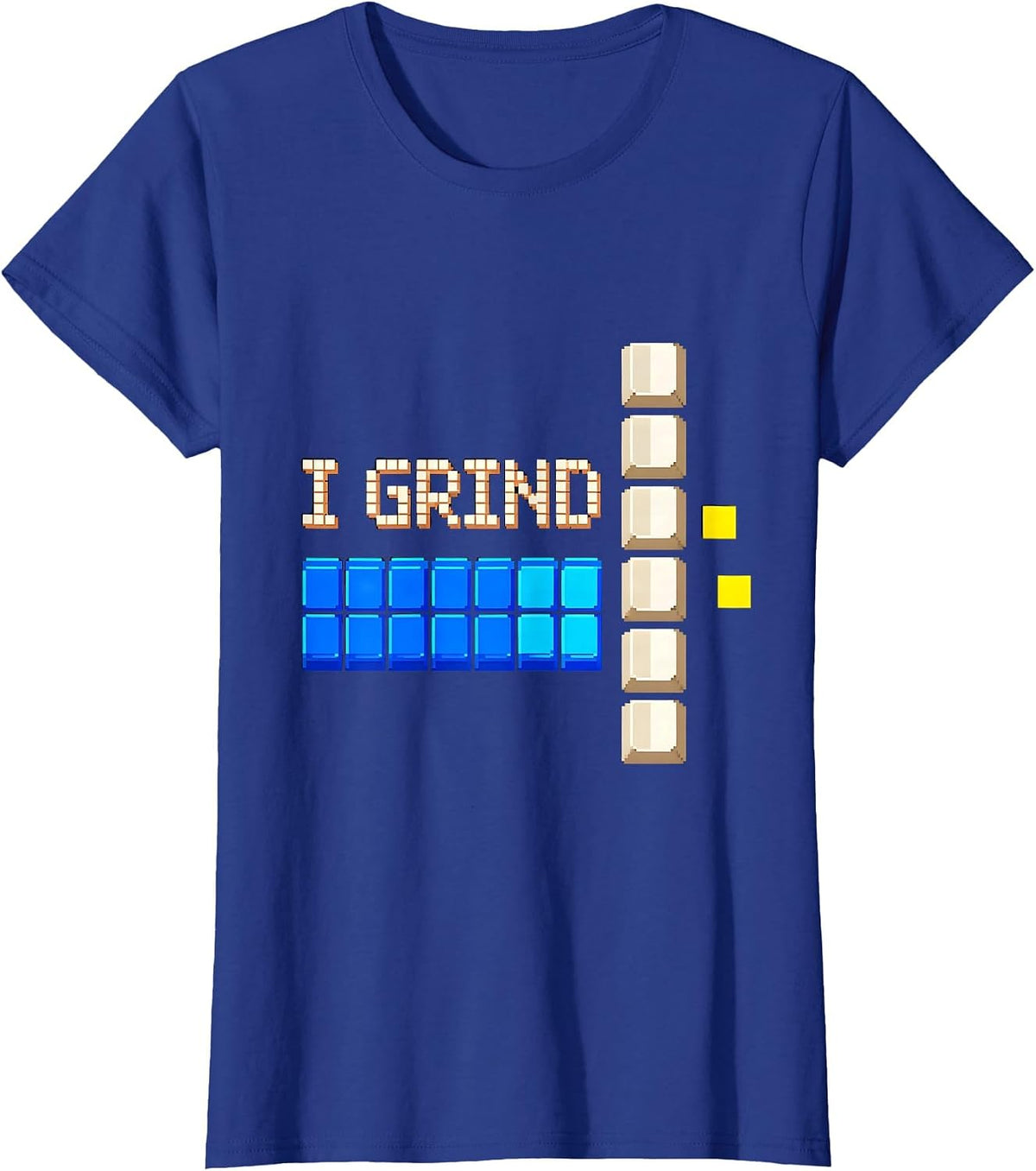 Women's I Grind Pixel Art Funny PC Gamer Nerd Humor T-Shirt - Royal Blue