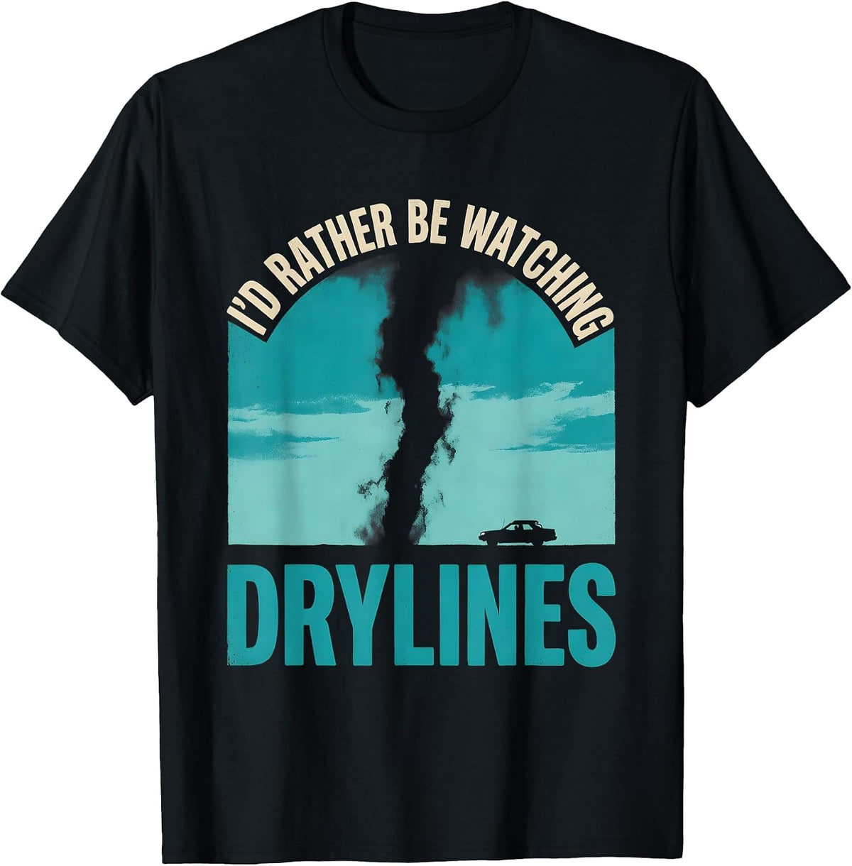 Men's I'd Rather Be Watching Drylines Funny Storm Chaser T-Shirt - Black