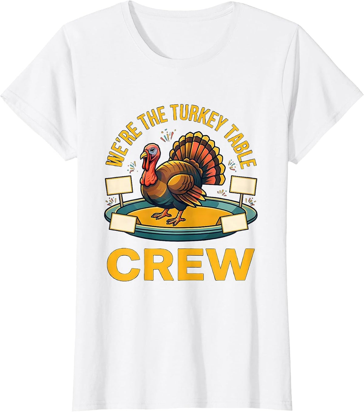 Women's We're The Turkey Table Crew Funny Thanksgiving Family Crew T-Shirt - White