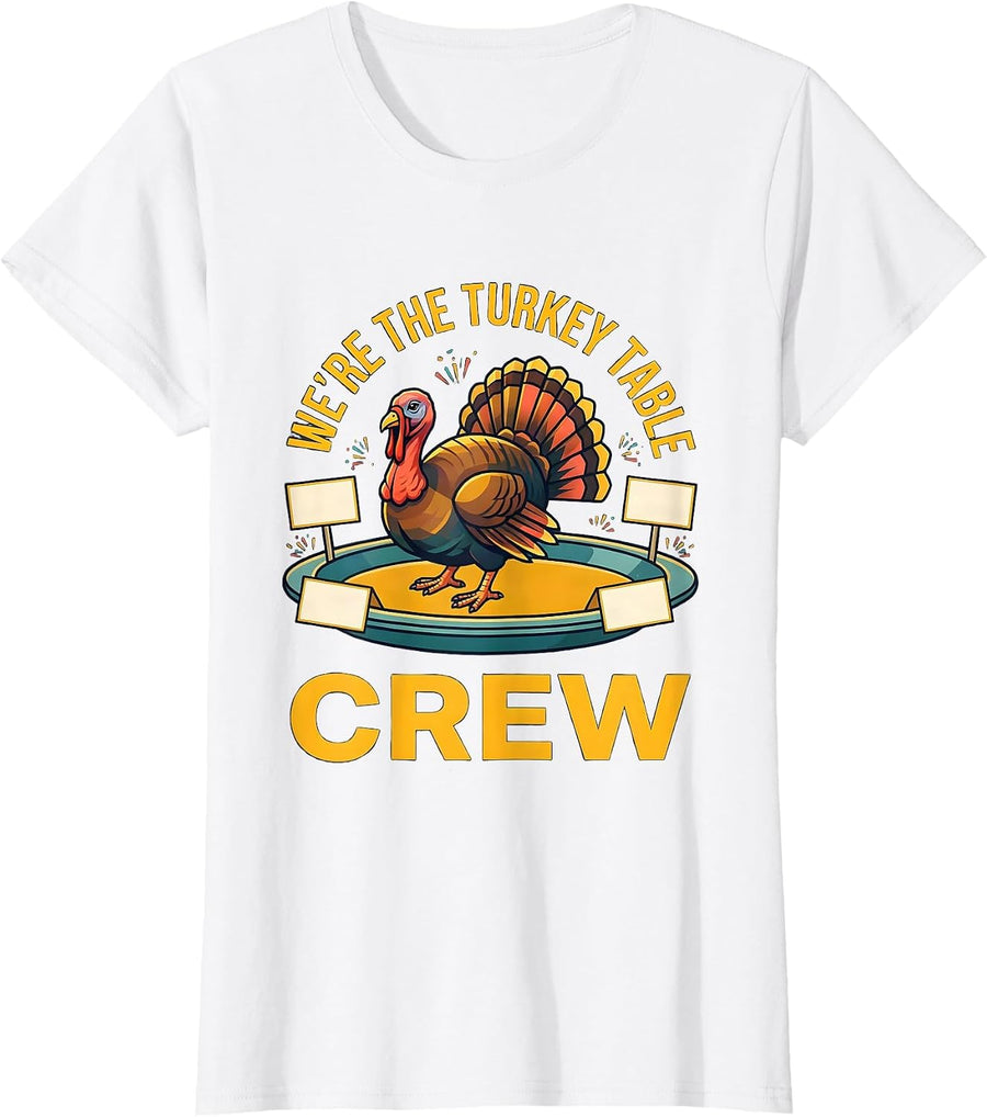 Women's We're The Turkey Table Crew Funny Thanksgiving Family Crew T-Shirt - White
