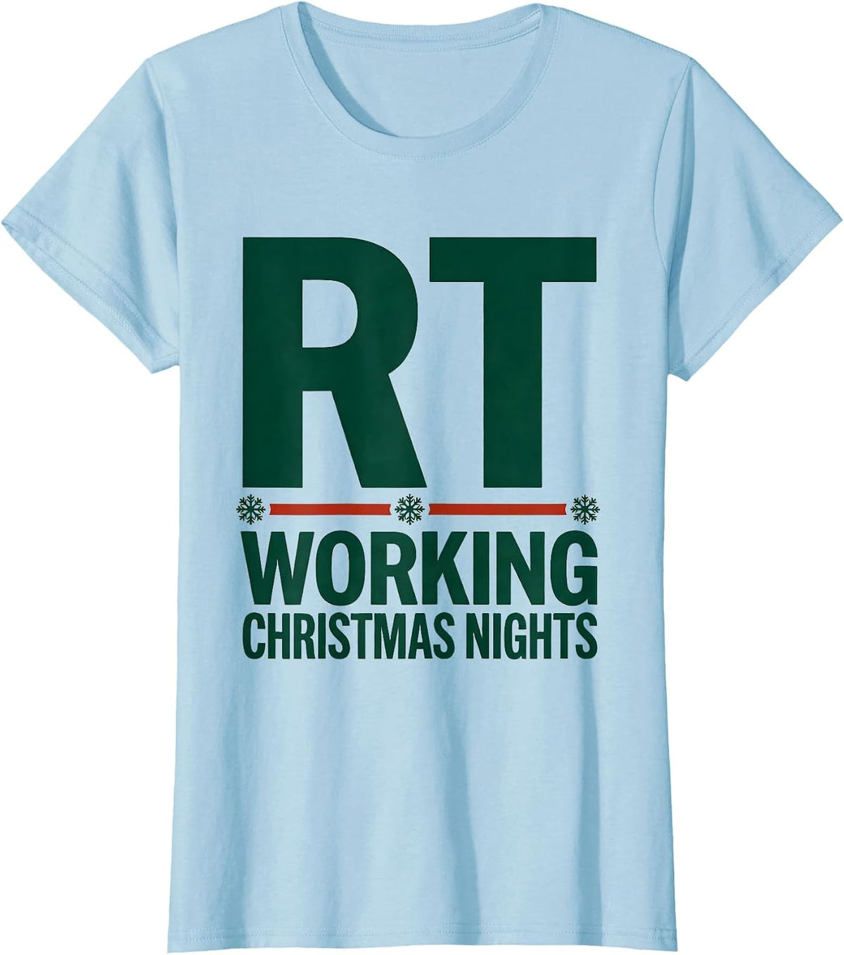 RT Working Christmas Nights Funny Respiratory Therapist T-Shirt - Baby Blue