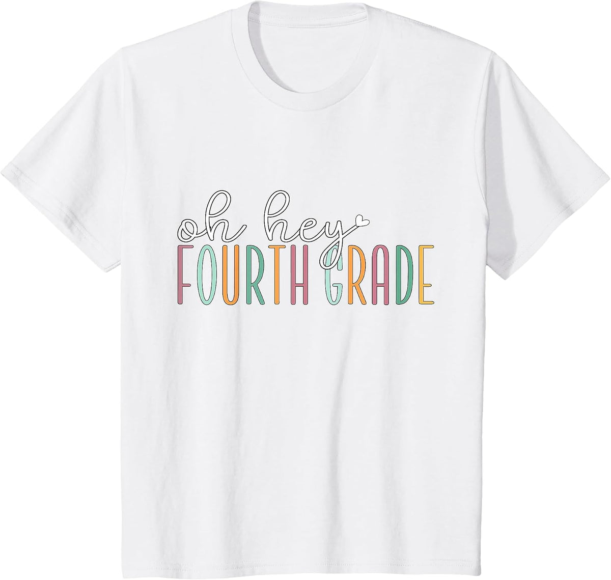 Oh Hey Fourth Grade, Cute 4th Grade Team Students Teachers T-Shirt - White