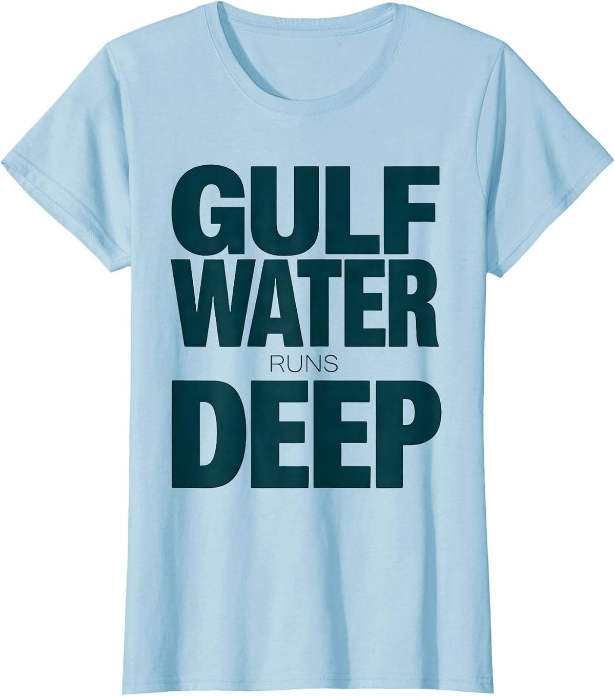 Gulf Water Runs Deep Gulf of Mexico Design T-Shirt - Baby Blue