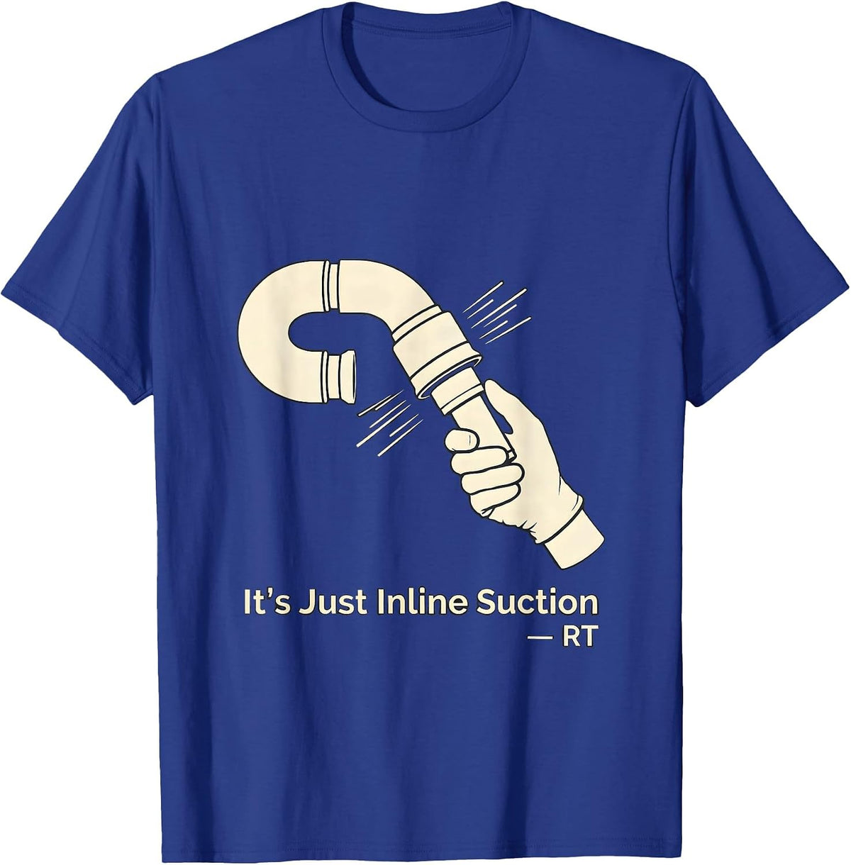 Men's It's Just Inline Suction — RT Funny Respiratory Therapist T-Shirt - Royal Blue