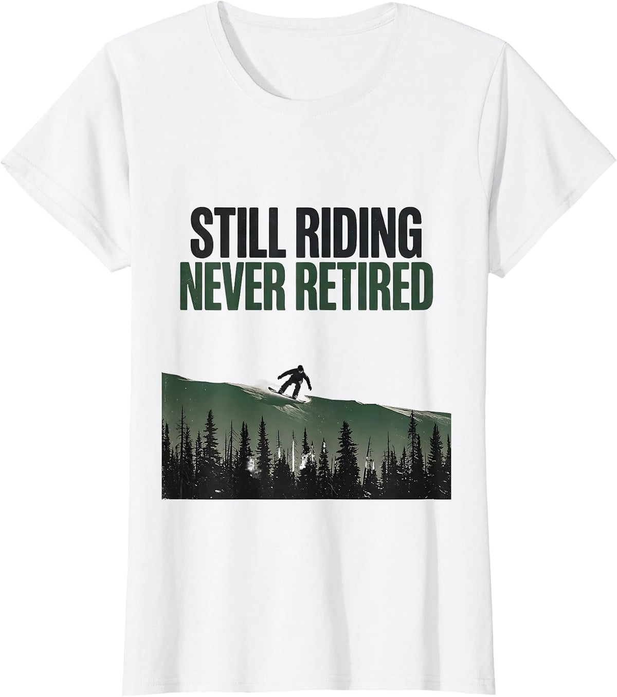 Still Riding Never Retired Vintage Snowboarder Gift T-Shirt - White